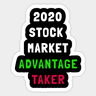 2020 stock market advantage taker, stock market survivor, 2020 market survivor Sticker